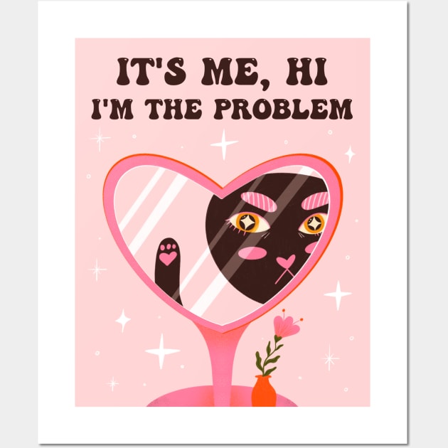 its me, hi! Im the problem, its me. Anti-Hero. Cute cat pink illustration Wall Art by WeirdyTales